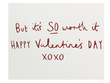 Worth It Valentine's Day Greeting Card